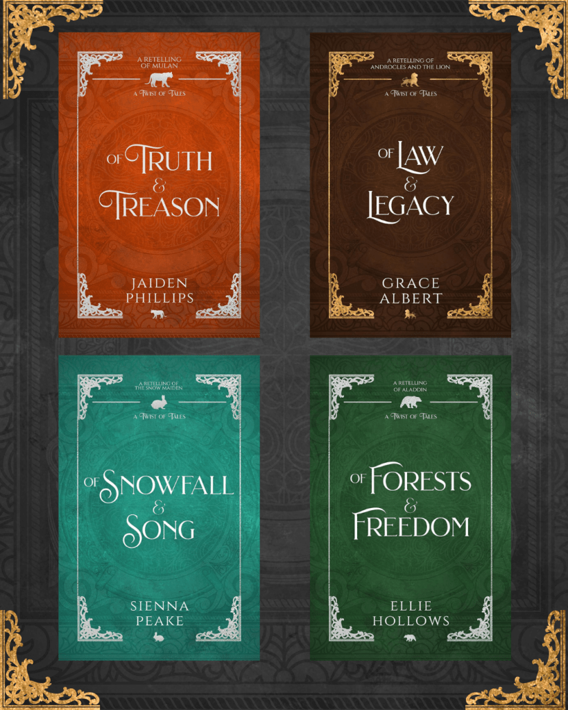 Of Truth & Treason: A Retelling of Mulan by Jaiden Phillips
Of Law & Legacy: A Retelling of Androcles and the Lion by Grace Albert
Of Snowfall & Song: A Retelling of the Snow Maiden by Sienna Peake
Of Forests & Freedom: A Retelling of Aladdin by Ellie Hollows